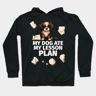 My Dog Ate My Lesson Plan Hoodie